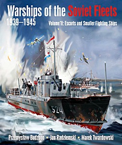 Livre : Warships of the Soviet Fleets (1939-1945) - Volume 2 - Escorts and Smaller Fighting Ships 