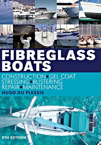 Livre : Fibreglass Boats - Construction, Gel Coat, Stressing, Blistering, Repair, Maintenance 