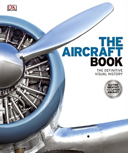 Livre: The Aircraft Book - The Definitive Visual History 