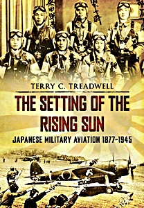 Książka: The Setting of the Rising Sun - Japanese Military Aviation 1877-1945 