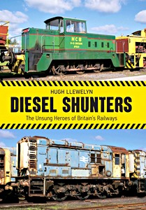 Livre : Diesel Shunters - Unsung Heroes of Britain's Railways