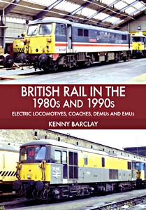 Livre: British Rail in the 80s and 90s: Electric Locomotives