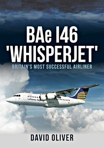 Książka: BAe 146 'Whisperjet' - Britain's Most Successful Airliner 