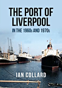 Boek: The Port of Liverpool in the 1960s and 1970s