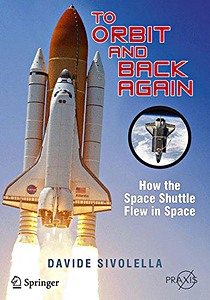 Livre: To Orbit and Back Again : How the Space Shuttle Flew in Space 