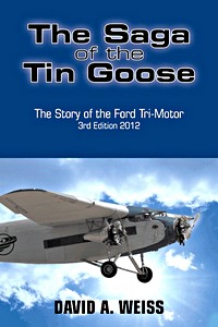 Book: The Saga of the Tin Goose - The Story of the Ford Tri-Motor (3rd Edition) 
