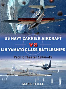 Livre: US Navy Carrier Aircraft vs IJN Yamato Class Battleships - Pacific Theatre 1944-45 (Osprey)