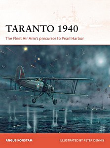 Livre : Taranto 1940 : The Fleet Air Arm's Precursor to Pearl Harbor (Osprey)