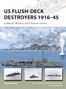 Livre : US Flush-Deck Destroyers 1916-45 : Caldwell, Wickes, and Clemson classes (Osprey)