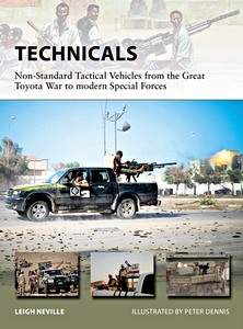 Książka: Technicals - Non-Standard Tactical Vehicles from the Great Toyota War to modern Special Forces (Osprey)