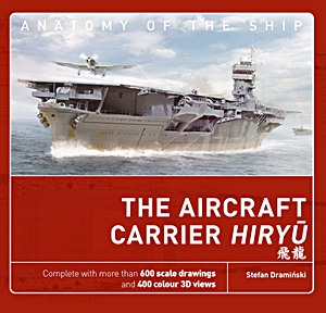 Boek: The Aircraft Carrier Hiryu (Anatomy of the Ship)