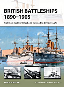 Livre : British Battleships 1890-1905 : Victoria's steel battlefleet and the road to Dreadnought (Osprey)