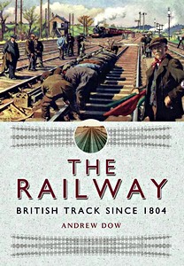Buch: The Railway - British Track Since 1804 