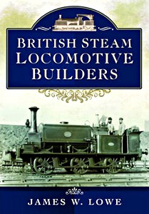 Livre : British Steam Locomotive Builders