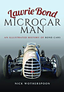Boek: Lawrie Bond, Microcar Man - An Illustrated History of Bond Cars 