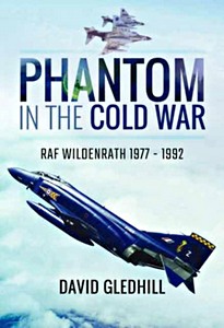Boek: Phantom in the Cold War : RAF Wildenrath 1977 - 1992