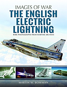 Book: The English Electric Lightning - Rare Photographs from Wartime Archives (Images of War)