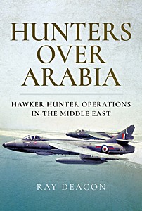 Livre : Hunters over Arabia : Hawker Hunter Operations in the Middle East 