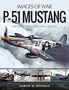 Boek: P-51 Mustang - Rare photographs from Wartime Archives
