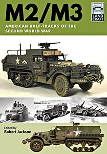 Livre : M2/M3 - American Half-tracks of the Second World War (Land Craft)