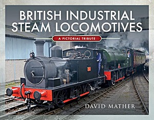 Livre : British Industrial Steam Locomotives: Pictorial Survey