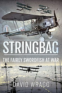 Boek: Stringbag - The Fairey Swordfish at War
