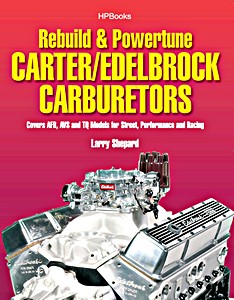 Boek: Rebuild & Powertune Carter / Edelbrock Carburetors - AFB, AVS and TQ Models for Street, Performance and Racing 