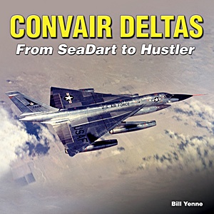 Boek: Convair Deltas: From Seadart to Hustler