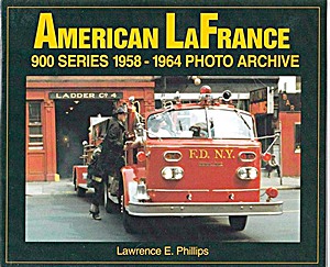 Livre : American LaFrance 900 Series 1958-1964 - Photo Archive