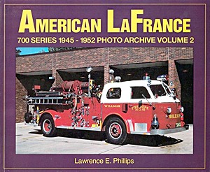 Livre : American LaFrance 700 Series 1945-1952 (Volume 2) - Photo Archive
