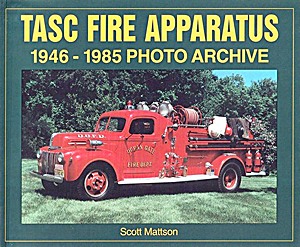 Livre : TASC Fire Apparatus 1946-1985 - Photo Archive