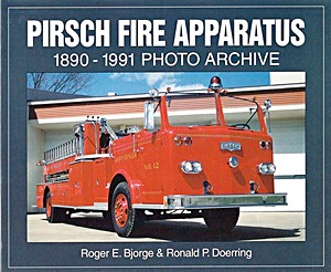 Livre : Pirsch Fire Apparatus 1890-1991 - Photo Archive