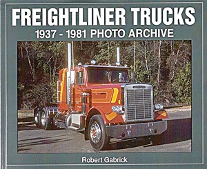 Livre : Freightliner Trucks 1937-1981 - Photo Archive