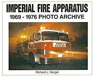 Livre : Imperial Fire Apparatus 1969-1976 Photo Archive