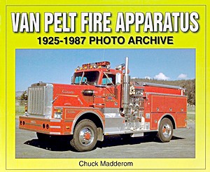 Livre : Van Pelt Fire Apparatus 1925-1987 - Photo Archive