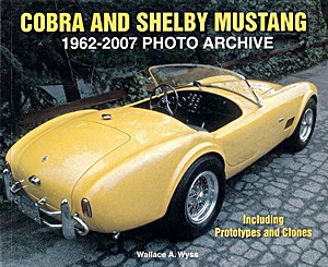 Boek: Cobra and Shelby Mustang 1962-2007 Photo Archive