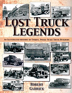 Livre : Lost Truck Legends: An Illustrated History of Unique, Small-Scale Truck Builders 