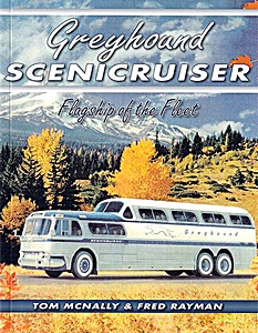 Livre : Greyhound Scenicruiser - Flagship of the Fleet 