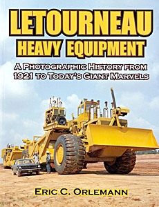 Livre : R.G. Letourneau Heavy Equipment - A Photographic History from 1921 to Today's Giant Marvels 