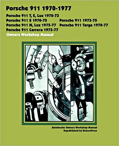 Buch: Porsche 911 (1970-1977) - 911T, 911E, 911 Lux, 911S, 911N, 911 Targa, 911 Carrera - Owners Workshop Manual