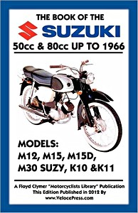Buch: The Book of the Suzuki 50cc & 80cc - M12, M15, M15D, M30 Suzy, K10 & K11 (up to 1966) - Clymer Manual Reprint