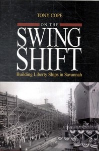 Boek: On the Swing Shift - Building Liberty Ships