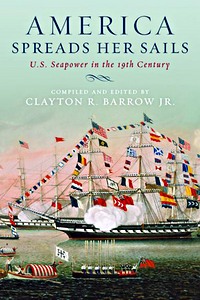 Livre : America Spreads Her Sails : U.S. Seapower in the 19th Century 