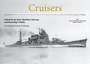 Livre : Cruisers : Selected Photos from the Archives of the Kure Maritime Museum 