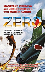 Livre : Zero - The Story of Japan's Air War in the Pacific - As seen by the Enemy 