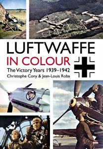 Livre: The Luftwaffe in Colour: The Victory Years 1939-1942