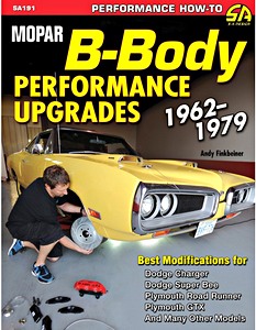 Livre: Mopar B-Body Performance Upgrades (1962-1979) - Dodge Charger, Super Bee / Plymouth Road Runner, GTX And Other Models 