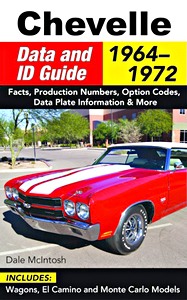 Book: Chevelle Data and ID Guide (1964-1972): Facts, Production Numbers, Option Codes, Data Plate Information & More 