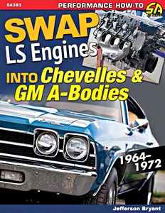 Książka: Swap LS Engines into Chevelles and GM A-Bodies : 1964-1972 