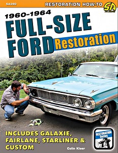 Buch: Full-Size Ford Restoration 1960-1964 - Includes Galaxie, Fairlane, Starliner & Custom 